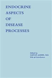 Book cover of Endocrine Aspects of Disease Processes by Gaëtan Jasmin