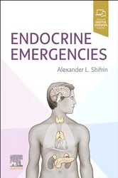 Book cover of Endocrine Emergencies, E-Book by Shifrin MD, FACS, FACE, ECNU, Alexander L.