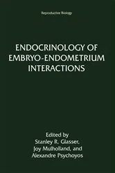 Book cover of Endocrinology of Embryoâ€”Endometrium Interactions by Stanley R. Glasser