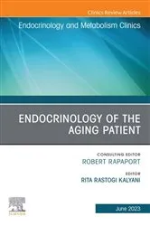 Book cover of Endocrinology of the Aging Patient, An Issue of Endocrinology and Metabolism Clinics of North America, E-Book by Kalyani M.D., M.H.S., Rita Rastogi