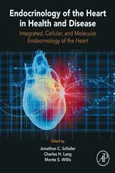 Book cover of Endocrinology of the Heart in Health and Disease by Jonathan C. Schisler