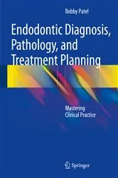 Book cover of Endodontic Diagnosis, Pathology, and Treatment Planning by Bobby Patel
