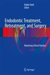 Book cover of Endodontic Treatment, Retreatment, and Surgery by Bobby Patel