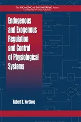 Book cover of Endogenous and Exogenous Regulation and Control of Physiological Systems by Robert B. Northrop