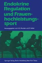 Book cover of Endokrine Regulation und Frauenhochleistungssport by Kurt G. Wurster