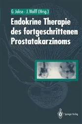 Book cover of Endokrine Therapie des fortgeschrittenen Prostatakarzinoms by Gerhard Jakse