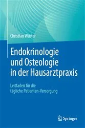 Book cover of Endokrinologie und Osteologie in der Hausarztpraxis by Christian Wüster