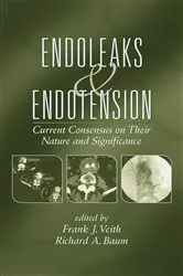 Book cover of Endoleaks and Endotension by Frank J. Veith