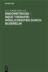 Book cover of Endometriose - neue Therapiemöglichkeiten durch Buserelin by A. E. Schindler
