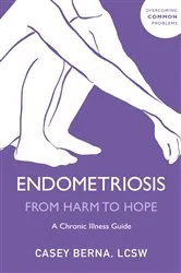 Book cover of Endometriosis From Harm to Hope by Casey Berna