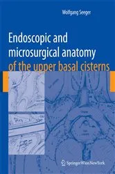 Book cover of Endoscopic and microsurgical anatomy of the upper basal cisterns by Wolfgang Seeger