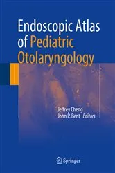 Book cover of Endoscopic Atlas of Pediatric Otolaryngology by Jeffrey Cheng
