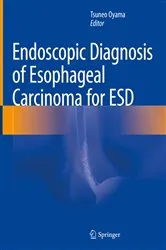 Book cover of Endoscopic Diagnosis of Esophageal Carcinoma for ESD by Tsuneo Oyama
