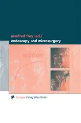 Book cover of Endoscopy and Microsurgery by Manfred Frey
