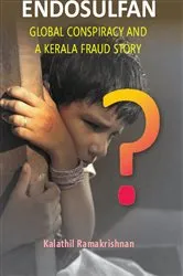 Book cover of Endosulfan Global Conspiracy And A Kerala Fraud Story by Kalathil Ramakrishnan