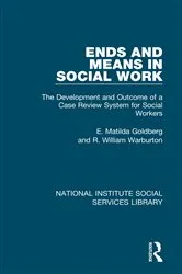 Book cover of Ends and Means in Social Work by E. Matilda Goldberg