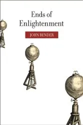 Book cover of Ends of Enlightenment by John Bender