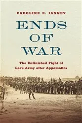 Book cover of Ends of War by Caroline E. Janney