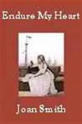 Book cover of Endure My Heart by Joan Smith