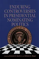 Book cover of Enduring Controversies in Presidential Nominating Politics by Emmett Buell Jr.