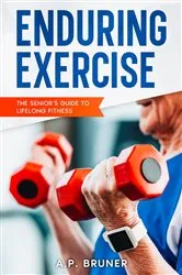 Book cover of Enduring Exercise by A.P. Bruner