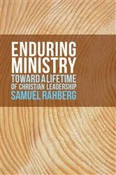 Book cover of Enduring Ministry by Samuel D. Rahberg