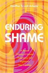 Book cover of Enduring Shame by Heather Brook Adams