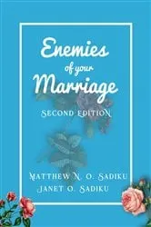 Book cover of Enemies of your Marriage by Matthew N. O. Sadiku