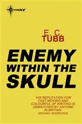 Book cover of Enemy Within the Skull by E.C. Tubb