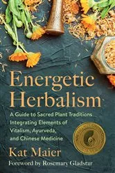 Book cover of Energetic Herbalism by Kat Maier