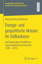 Book cover of Energie- und geopolitische Akteure im Südkaukasus by Andranik Eduard Aslanyan