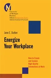 Book cover of Energize Your Workplace by Jane E. Dutton