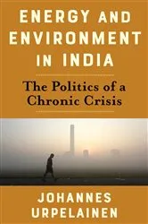 Book cover of Energy and Environment in India by Johannes Urpelainen