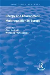 Book cover of Energy and Environment: Multiregulation in Europe by Piotr Jasinski