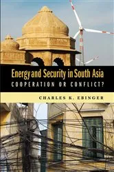 Book cover of Energy and Security in South Asia by Charles K. Ebinger