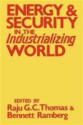 Book cover of Energy and Security in the Industrializing World by Raju G. C. Thomas