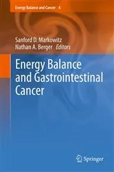 Book cover of Energy Balance and Gastrointestinal Cancer by Sanford D. Markowitz