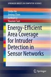 Book cover of Energy-Efficient Area Coverage for Intruder Detection in Sensor Networks by Shibo He