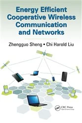 Book cover of Energy Efficient Cooperative Wireless Communication and Networks by Zhengguo Sheng