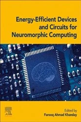 Book cover of Energy-Efficient Devices and Circuits for  Neuromorphic Computing by Farooq Ahmad Khanday PhD