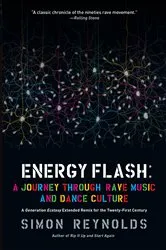 Book cover of Energy Flash by Simon Reynolds