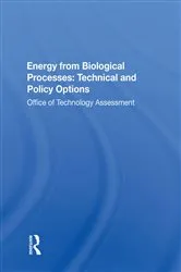 Book cover of Energy From Biological Processes by Technology Assessment Office Of