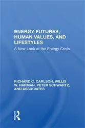 Book cover of Energy Futures, Human Values, And Lifestyles by Richard C Carlson