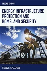 Book cover of Energy Infrastructure Protection and Homeland Security (2nd ed.) by Frank R. Spellman