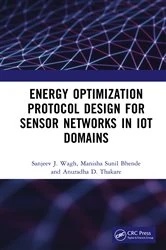 Book cover of Energy Optimization Protocol Design for Sensor Networks in IoT Domains by Sanjeev J. Wagh