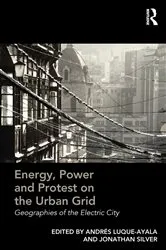Book cover of Energy, Power and Protest on the Urban Grid by Andrés Luque-Ayala