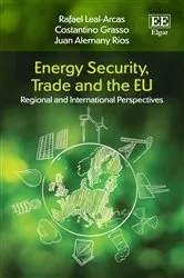Book cover of Energy Security, Trade and the EU by Rafael Leal-Arcas
