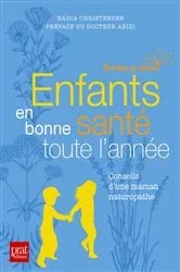 Book cover of Enfants en bonne santé toute l'année by Nadia Christensen