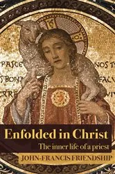 Book cover of Enfolded in Christ by John-Francis Friendship