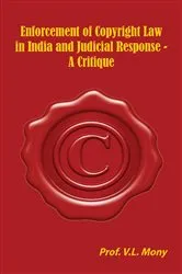 Book cover of Enforcement of Copyright Law in India and Judicial Response -A Critique by V.l. Mony